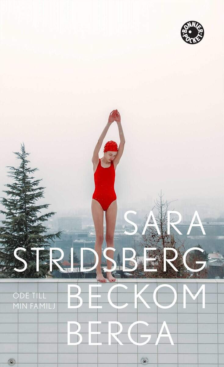 Sara Stridsberg : Beckomberga : ode till min familj