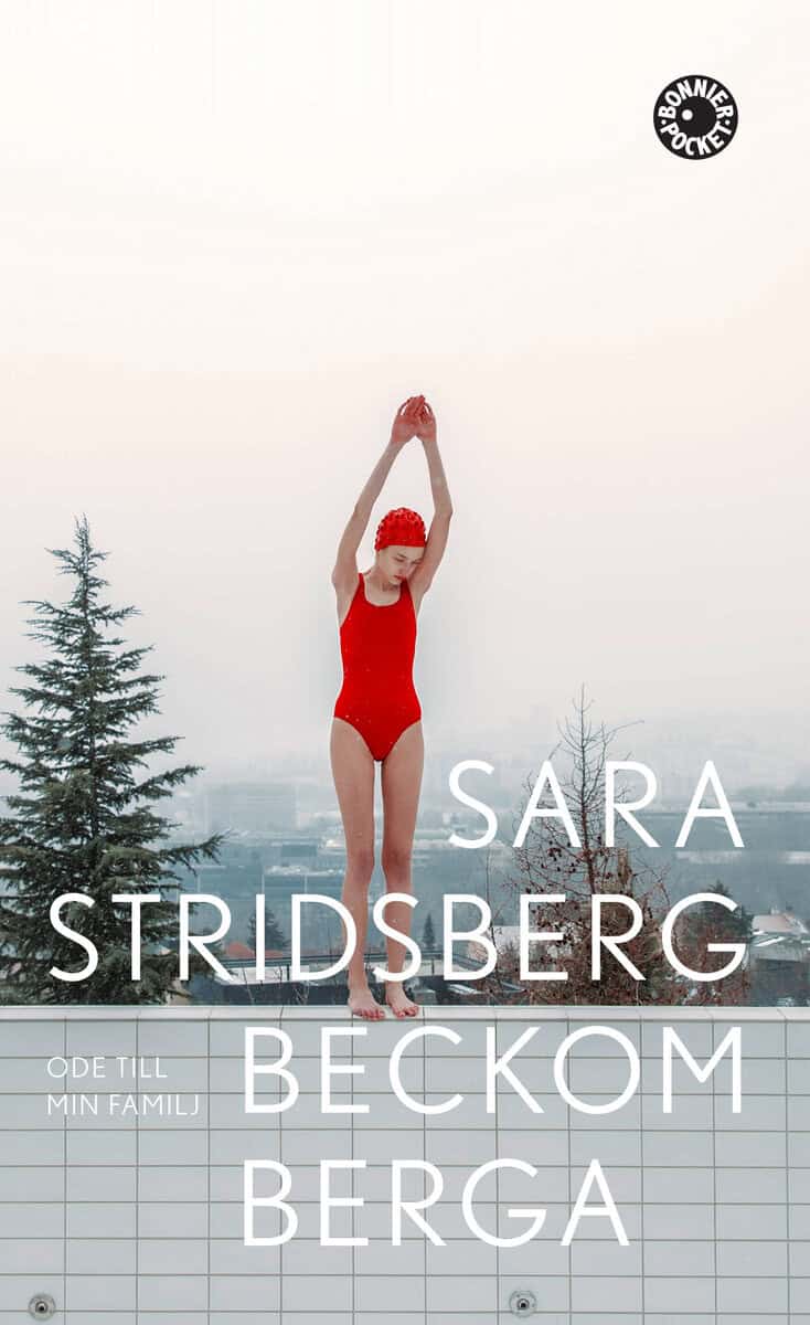 Sara Stridsberg : Beckomberga : ode till min familj