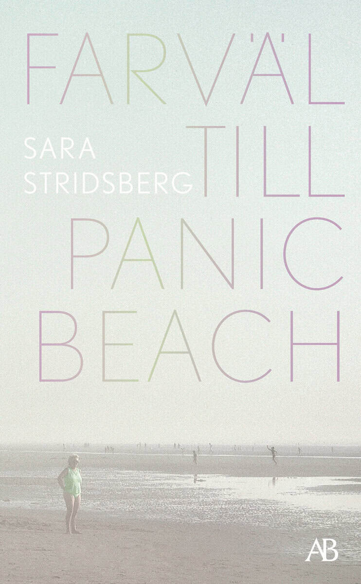 Sara Stridsberg : Farväl till Panic Beach