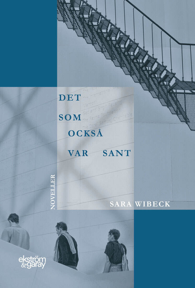Sara Wibeck : Det som också var sant