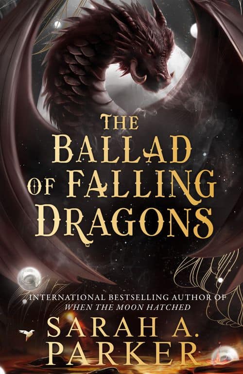 Sarah A. Parker : The Ballad of Falling Dragons