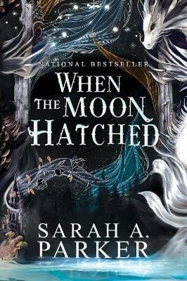 Sarah A Parker : When the Moon Hatched
