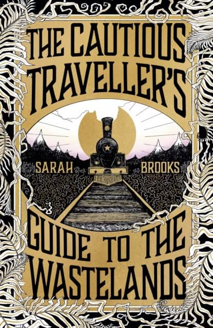 Sarah Brooks : The Cautious Traveller's Guide to The Wastelands