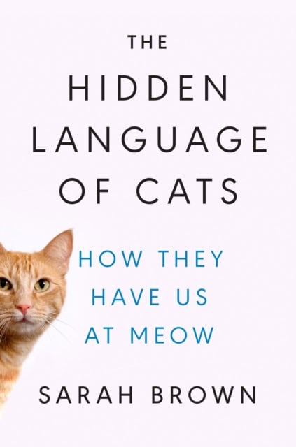 Sarah Brown : The Hidden Language of Cats