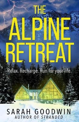 Sarah Goodwin : The Alpine Retreat