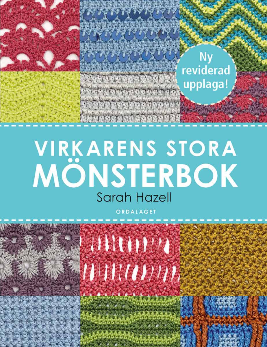 Sarah Hazell : Virkarens stora mönsterbok : 200 användbara mönster med diagram och bilder