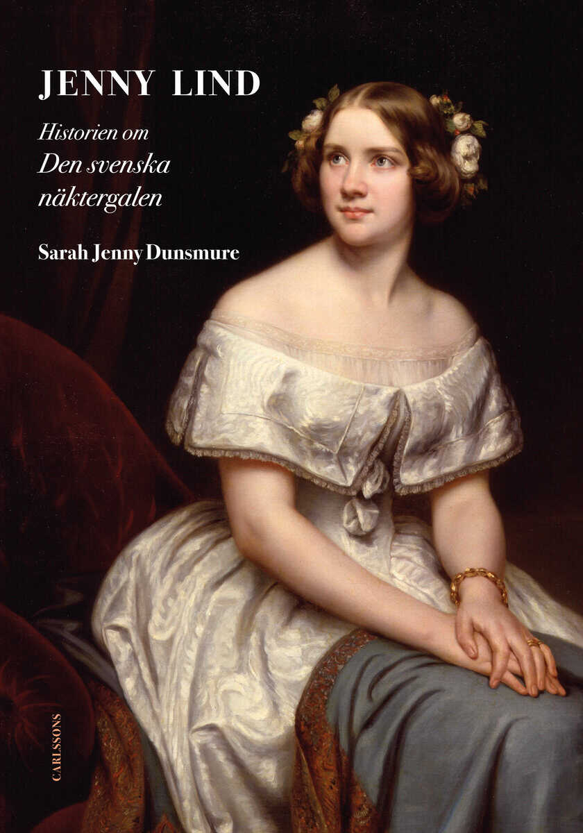Sarah Jenny Dunsmure : Jenny Lind : historien om den svenska näktergalen