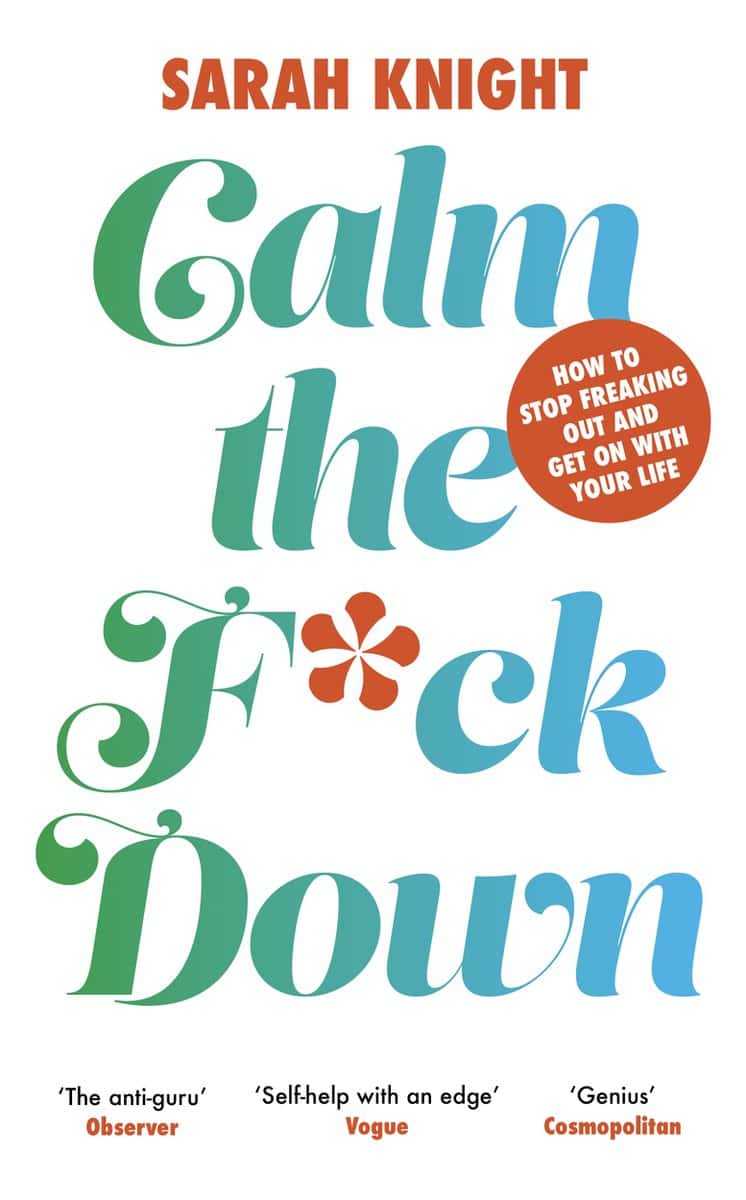 Sarah Knight : Calm the F**k Down