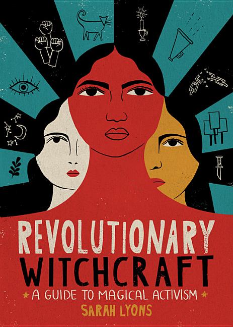 Sarah Lyons : Revolutionary Witchcraft