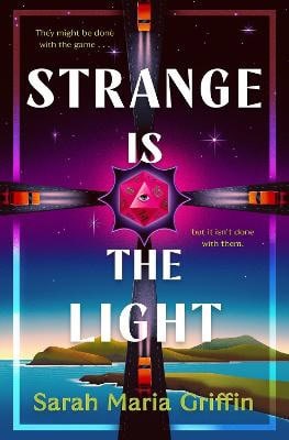 Sarah Maria Griffin : Strange is the Light