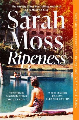 Sarah Moss : Ripeness