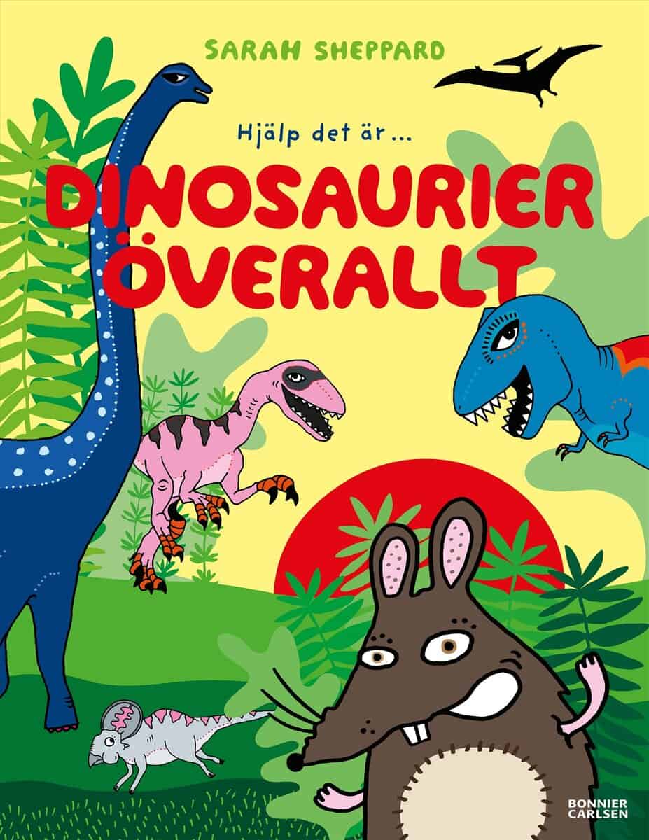 Sarah Sheppard : Dinosaurier överallt