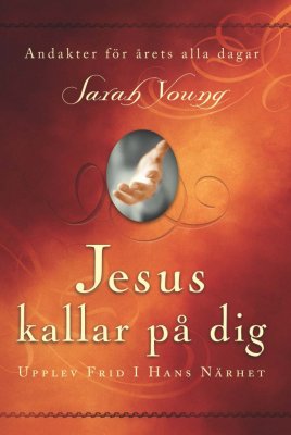 Sarah Young : Jesus kallar på dig : upptäck frid i hans närhet