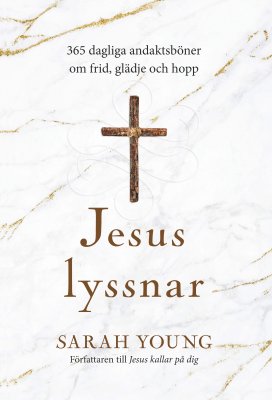 Sarah Young : Jesus lyssnar : 365 dagliga andaktsböner om frid, glädje och hopp