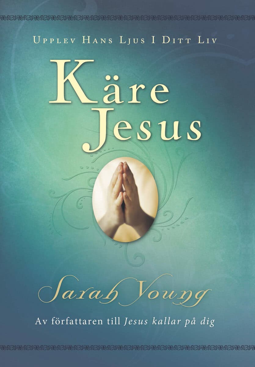 Sarah Young : Käre Jesus : upplev Hans ljus i ditt liv