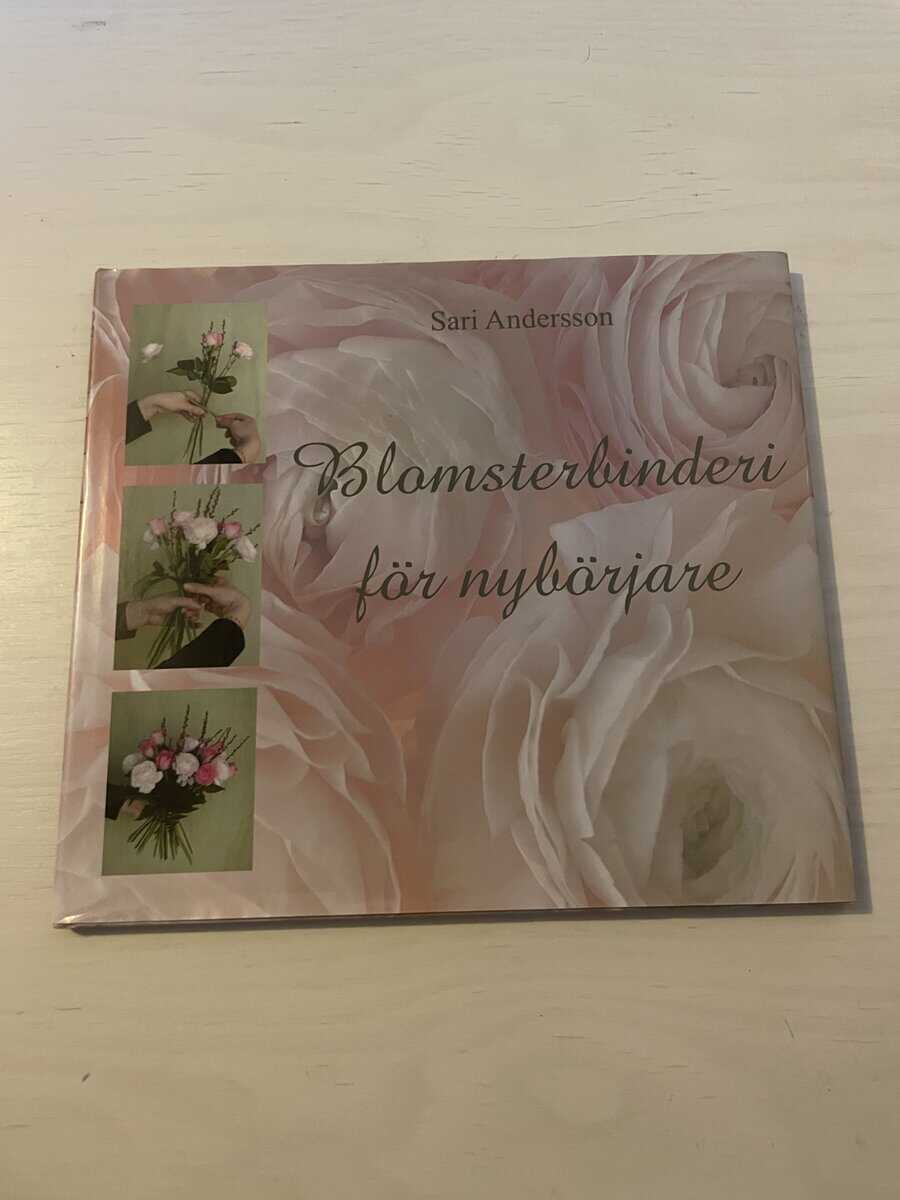 Sari Andersson : Blomsterbinderi för nybörjare