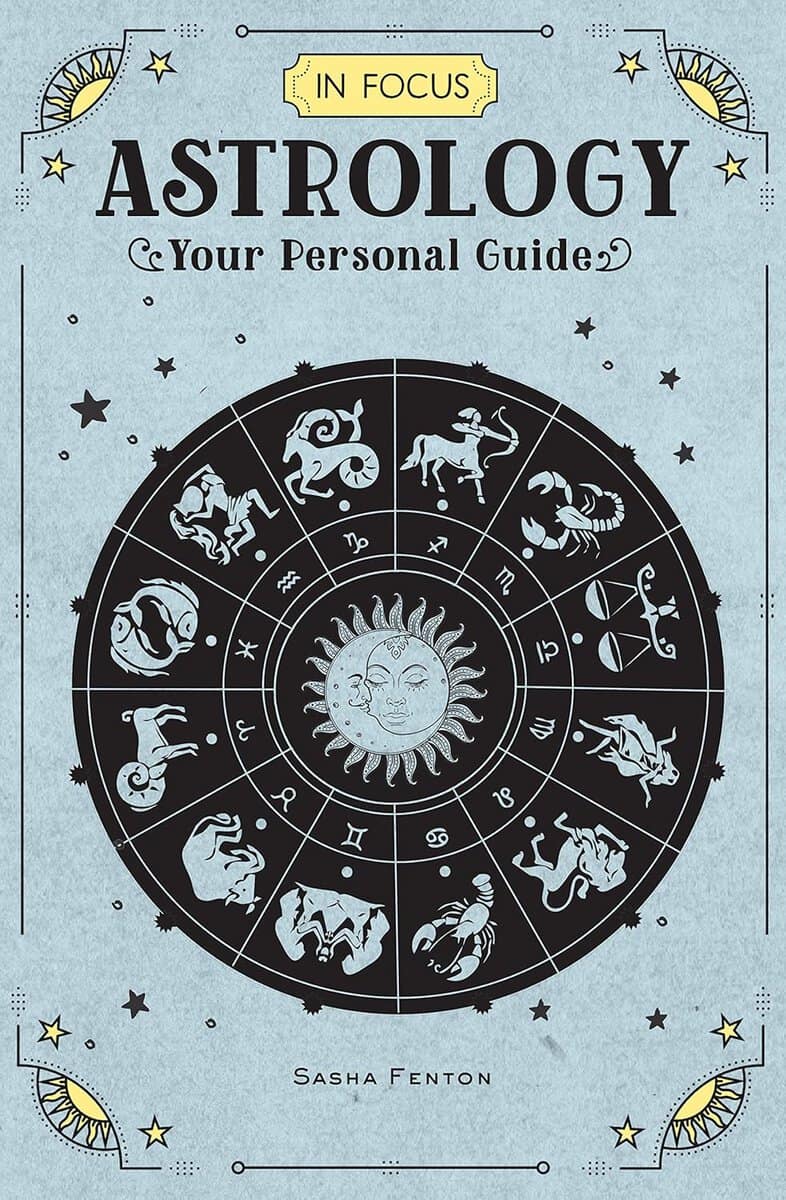 Sasha Fenton : In focus astrology - your personal guide