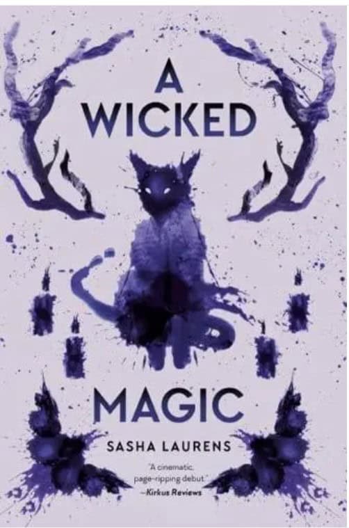 Sasha Laurens : A Wicked Magic