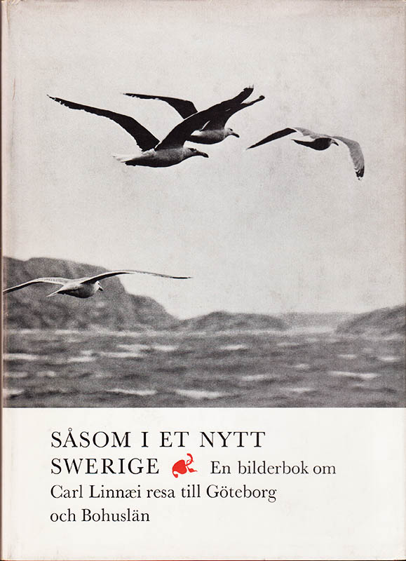 Såsom i et nytt Swerige. En bilderbok med fotografier från Västkusten, tagna i anslutning till Carl Linnæi Västgötaresa 1746 och hans besök i Göteborg och Bohuslän