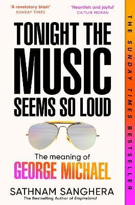 Sathnam Sanghera : Tonight the Music Seems So Loud