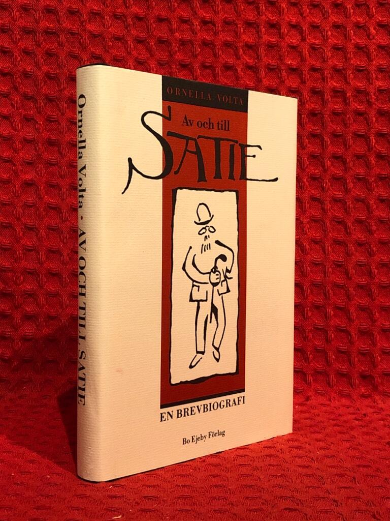 Satie, Erik ; Volta, Ornella ; Hedlund, Magnus : Av och till Satie