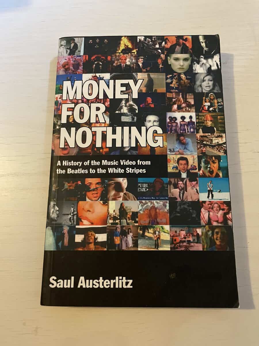 Saul Austerlitz : Money for nothing a history of the music video from the Beatles to the White Stripes
