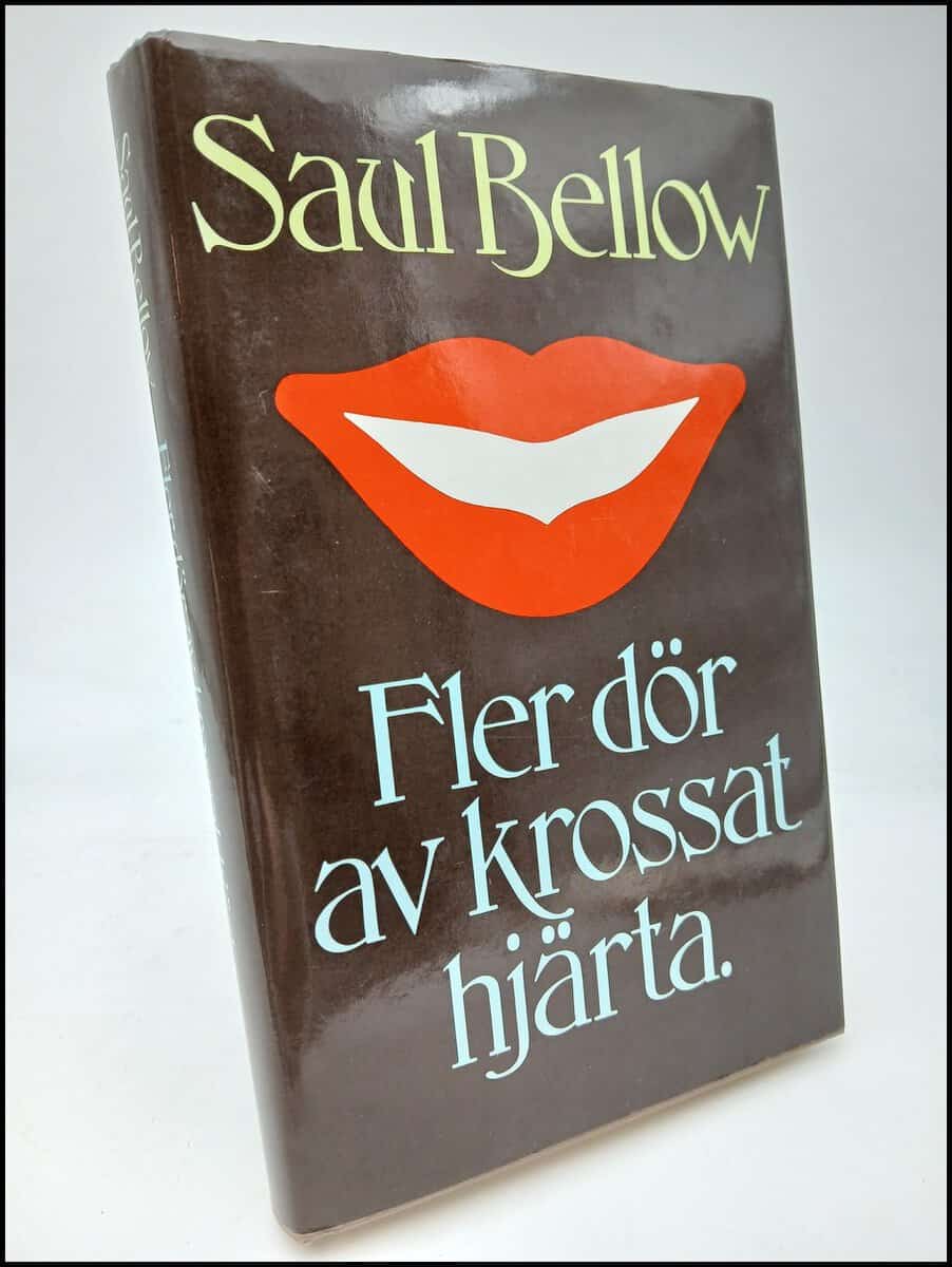 Saul Bellow : Fler dör av krossat hjärta