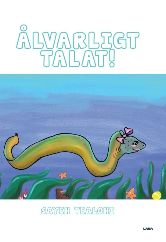 Sayeh Tealohi : Ålvarligt talat!