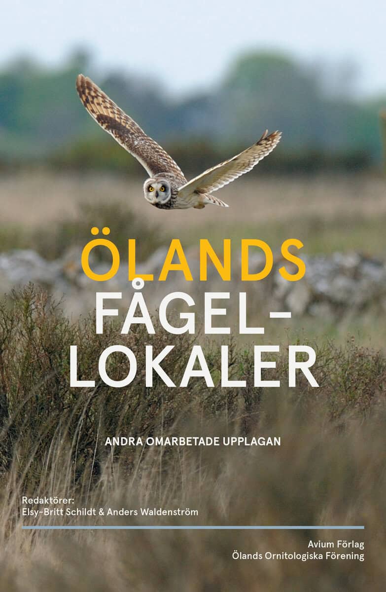 Schildt, Elsy-Britt  ; Waldenström, Anders : Ölands fågellokaler