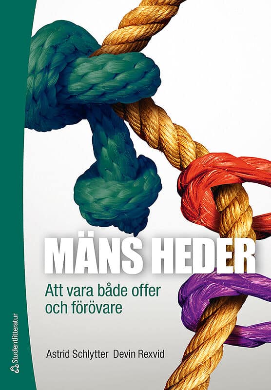 Schlytter, Astrid ; Rexvid, Devin : Mäns heder : att vara både offer och förövare