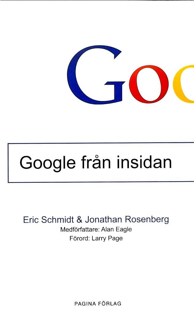 Schmidt, Eric ; Rosenberg, Jonathan : Google från insidan