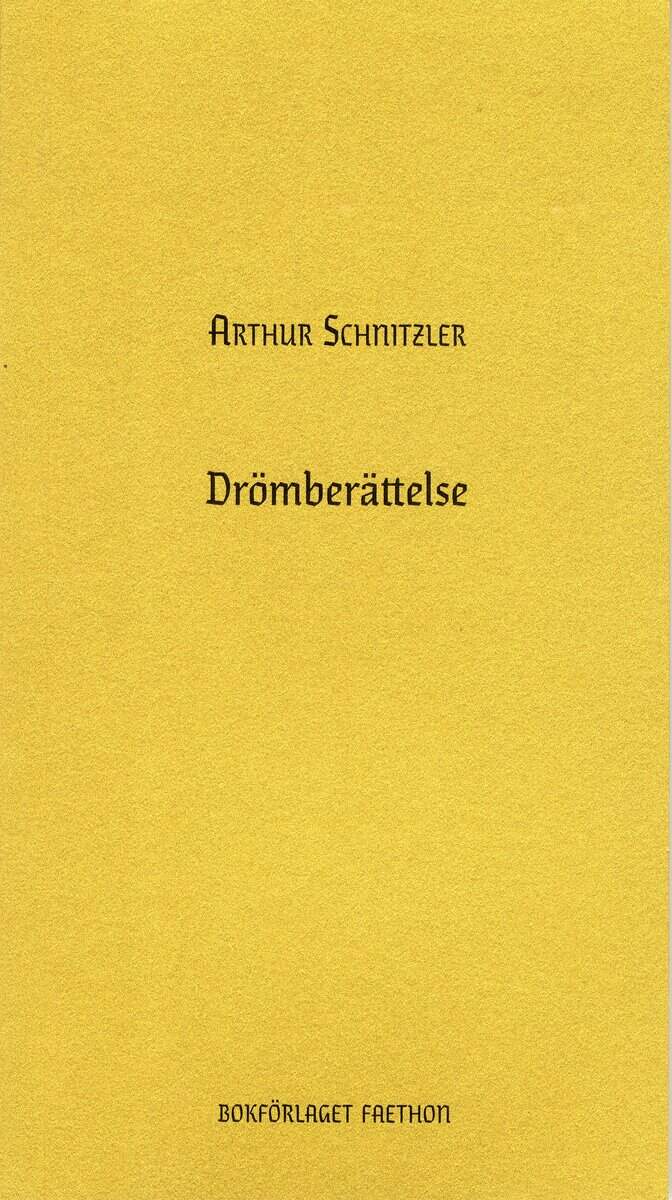 Schnitzler, Arthur ; Dahlkvist, Tobias : Drömberättelse