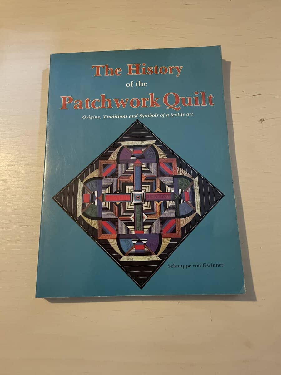 Schnuppe von Gwinner : The History Of The Patchwork Quilt