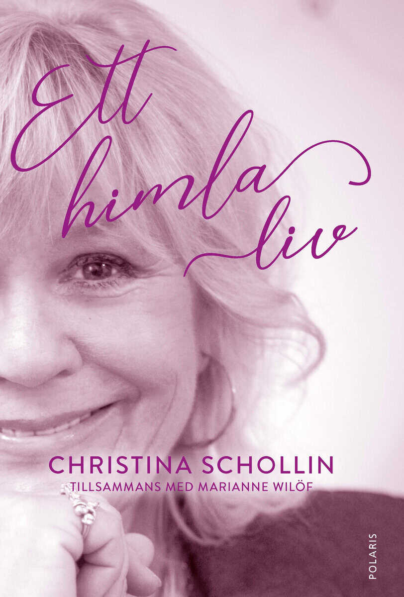 Schollin, Christina ; Wilöf, Marianne : Ett himla liv