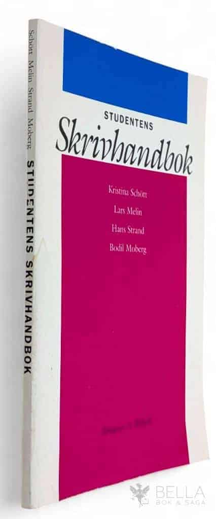 Schött, Kristina ; Melin, Lars ; Strand, Hans ; Moberg, Bodil : Studentens skrivhandbok