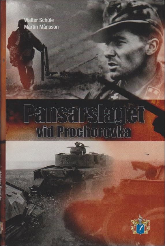 Schüle, Walter ; Månsson, Martin : Pansarslaget vid Prochorovka