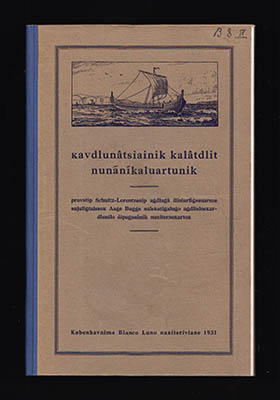 [Schultz-Lorentzen, C. W. ; Aage Bugge (1896-1979)] : Kavdlunatsiainik kalatdlit nunanikaluartunik