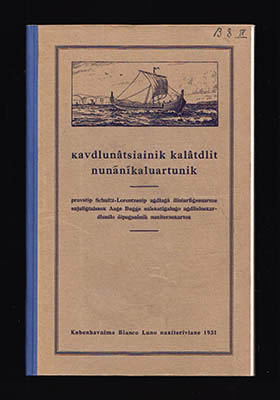 [Schultz-Lorentzen, Christian Wilhelm (1873-1951) ; Aage Bugge (1896-1979)] : Kavdlunâtsiainik kalatdlît nunãn kaluartunik. provstip Schultz-Lorentzenip ... Aage Bugge ...