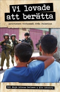 Schwartz, Elin; Carlsson, Majja Solanas : Vi lovade att berätta