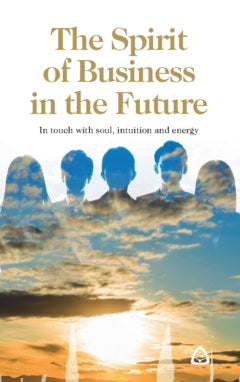 Schwartz, Regina ; Yvonne, Frank Månsson ; Särkimäki Saramaa, Marjo ; Alsterlund, Frida ; Sporre, Camilla ; Gunnarsdotter, Carina ; Lanestrand, Lina : The spirit of business in the future : in touch with soul, intuition and energy