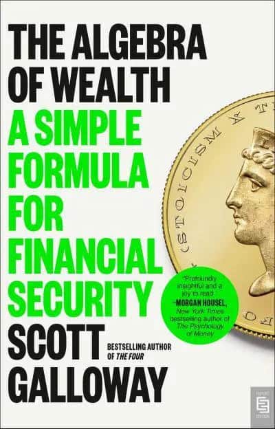 Scott Galloway : The Algebra of Wealth