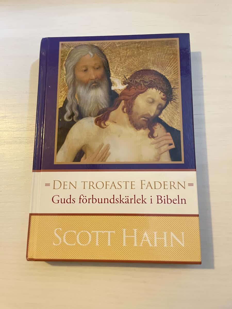 Scott Hahn : Den trofaste Fadern Guds förbundskärlek i Bibeln