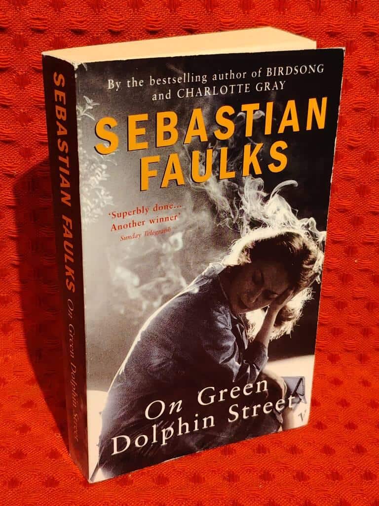 Sebastian Faulks : On Green Dolphin Street