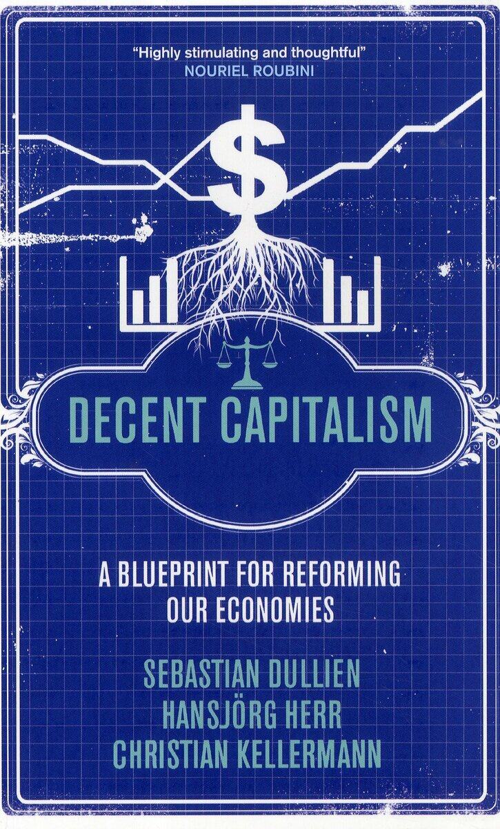 Dullien, Sebastian; Herr, Hansjörg; Kellermann, Christian : Decent capitalism