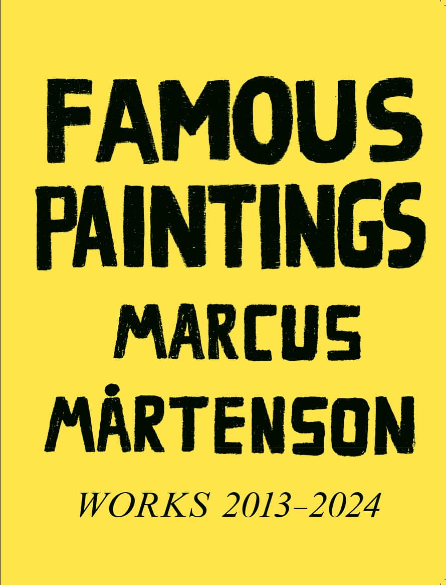 Sebastian Johans : Famous Paintings, Marcus Mårtenson : works 2013-2024