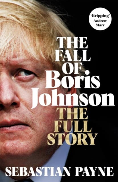 Sebastian Payne : The fall of Boris Johnson