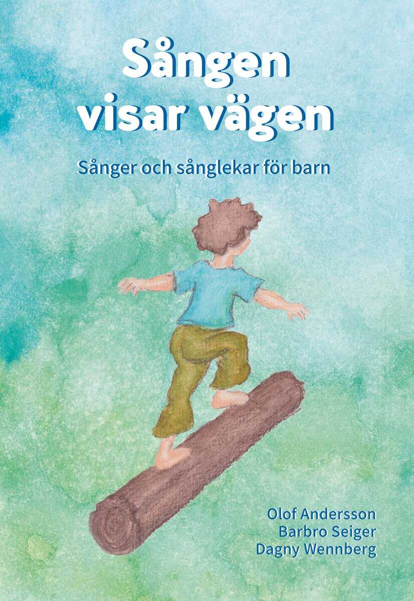 Seiger, Barbro ; Andersson, Olof ; Wennberg, Dagny [red.] : Sången visar vägen
