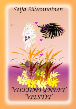 Seija Silvennoinen : Villiintyneet viestit