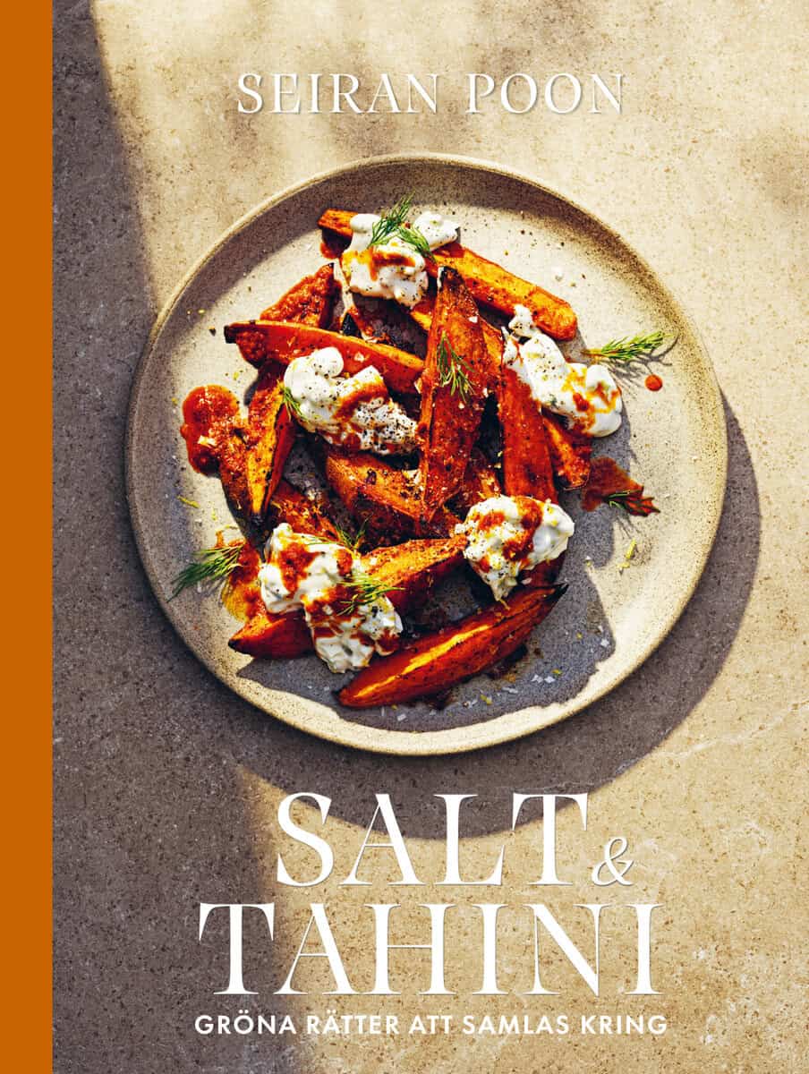 Seiran Poon : Salt & tahini : gröna rätter att samlas kring