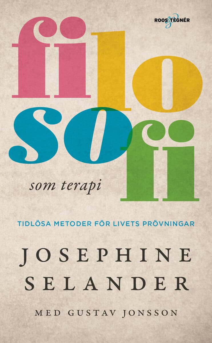 Selander, Josephine ; Jonsson, Gustav : Filosofi som terapi : Tidlösa metoder för livets prövningar